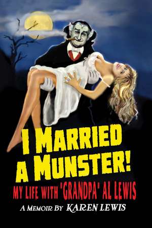 I Married A Munster!: My Life With de Karen Lewis