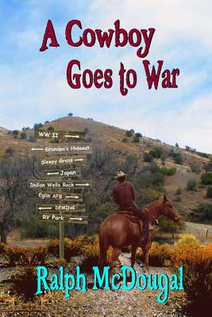 A Cowboy Goes to War de Ralph McDougal