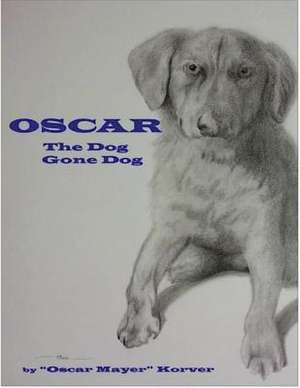 Oscar, the Dog Gone Dog