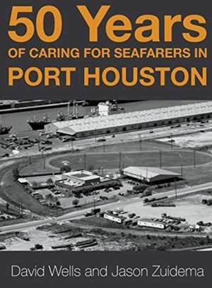 50 Years of Caring for Seafarers in Port Houston de Jason Zuidema