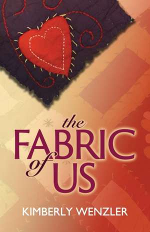 The Fabric of Us de Kimberly Wenzler