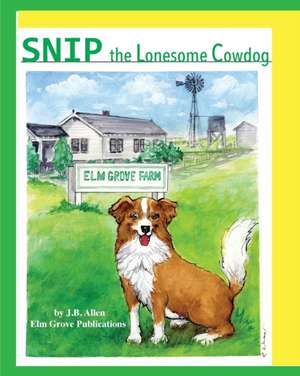 Snip, the Lonesome Cowdog de J. B. Allen