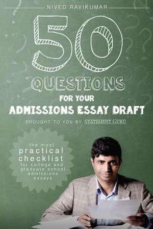 50 Questions for Your Admissions Essay Draft de Nived Ravikumar