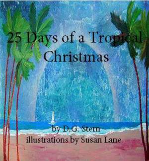 25 Days of a Tropical Christmas de D. G. Stern