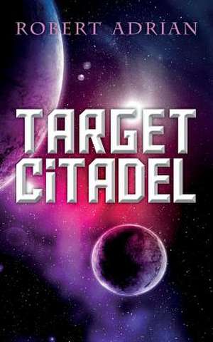 Target Citadel de Robert Adrian