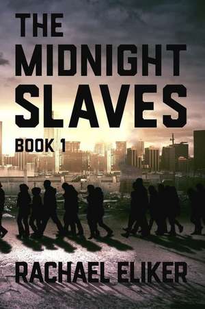 The Midnight Slaves de Rachael Eliker