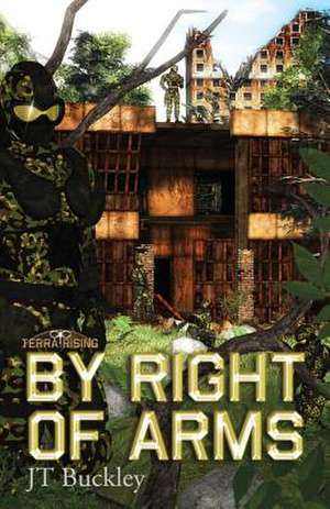 By Right of Arms de J T Buckley