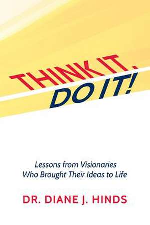 Think It. Do It! de Dr Diane J. Hinds