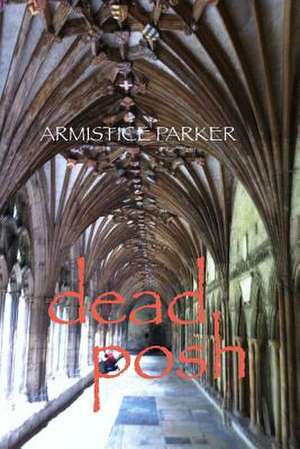 Dead Posh de Armistice Parker