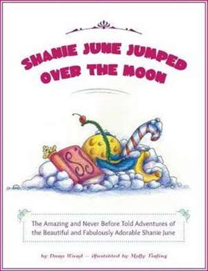 Shanie June Jumped Over the Moon de Wand Dana