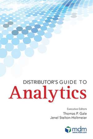 Distributor's Guide to Analytics de Thomas P. Gale