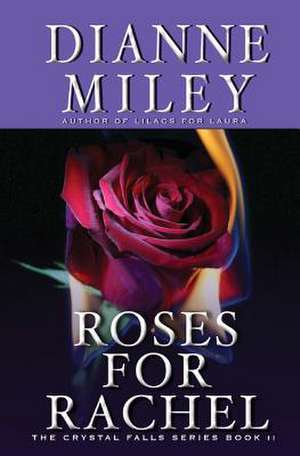 Roses for Rachel de Dianne Miley