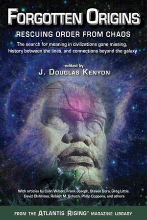 Forgotten Origins: Rescuing Order from Chaos de J. Douglas Kenyon