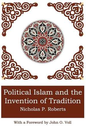 Political Islam and the Invention of Tradition: Poems de Nicholas P. Roberts