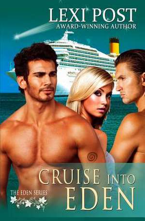 Cruise Into Eden de Lexi Post