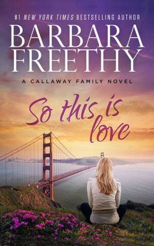 So This Is Love de Barbara Freethy