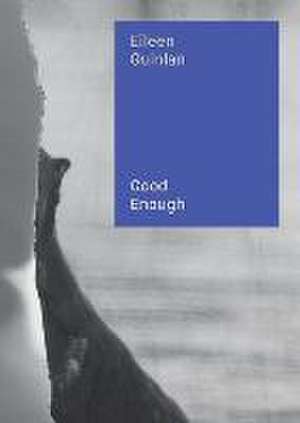 Eileen Quinlan: Good Enough de Cay Sophie Rabinowitz