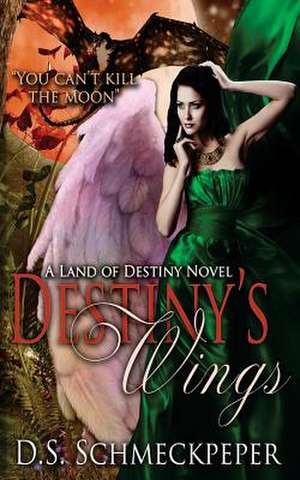 Destiny's Wings de D. S. Schmeckpeper