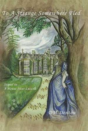 To a Strange Somewhere Fled: The Eight-Week Exercise Prescription to Live Longer, Beat Heart Disease, and Run Your Best Race de DM Denton