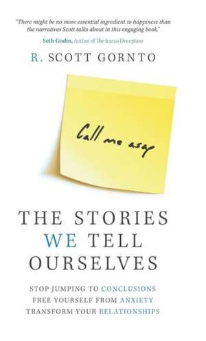 The Stories We Tell Ourselves de R. Scott Gornto