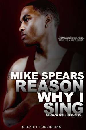 Reason Why I Sing de Mike Spears