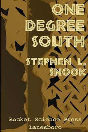 One Degree South de Stephen L. Snook