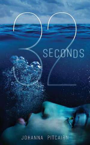 32 Seconds de Johanna K. Pitcairn