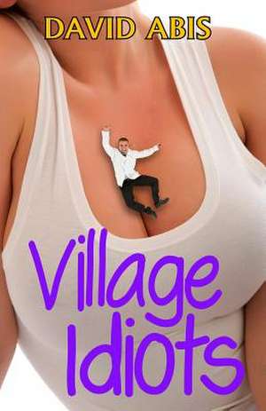 Village Idiots de David Abis