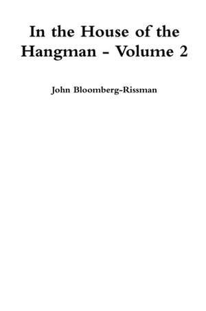 In the House of the Hangman volume 2 de John Bloomberg-Rissman