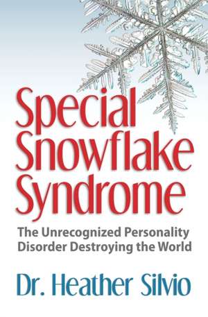 Special Snowflake Syndrome de Heather Silvio