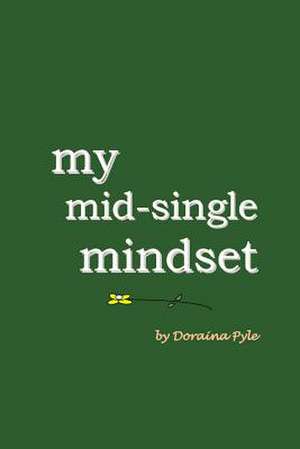 My Mid-Single Mindset de Doraina Pyle