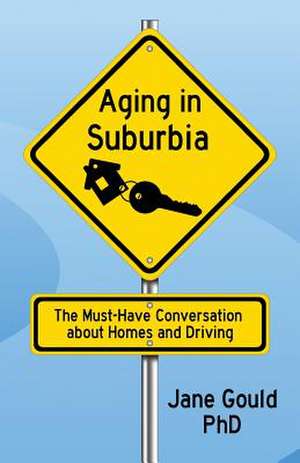 Aging in Suburbia de Jane Gould Phd