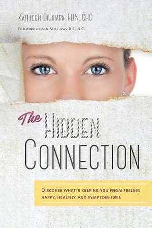 The Hidden Connection de Kathleen Dichiara Fdn