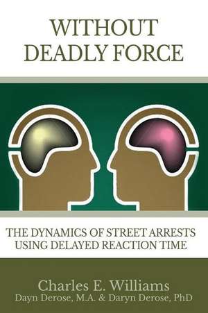 Without Deadly Force