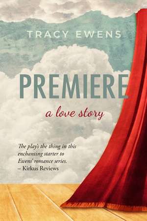 Premiere: A Love Story de Tracy Ewens