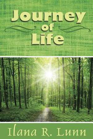 Journey of Life de Ilana R. Lunn