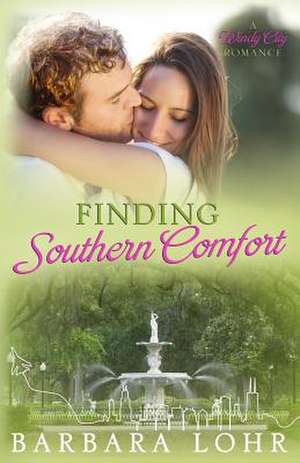 Finding Southern Comfort de Barbara Lohr