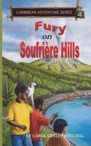 Fury on Soufriere Hills de Carol Ottley-Mitchell