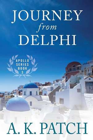 Journey From Delphi de A. K. Patch