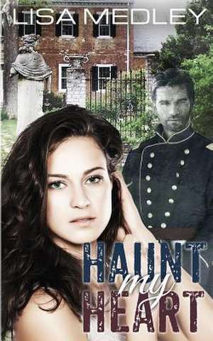 Haunt My Heart de Lisa Medley