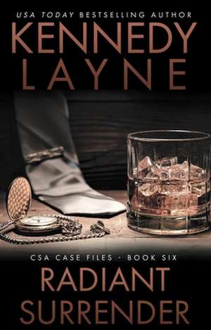 Radiant Surrender: CSA Case Files 6 de Kennedy Layne