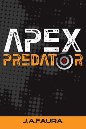 Apex Predator de J. A. Faura