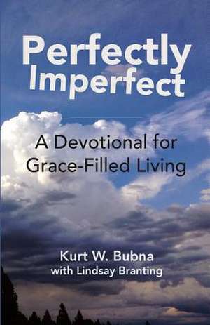 Perfectly Imperfect de Kurt W. Bubna