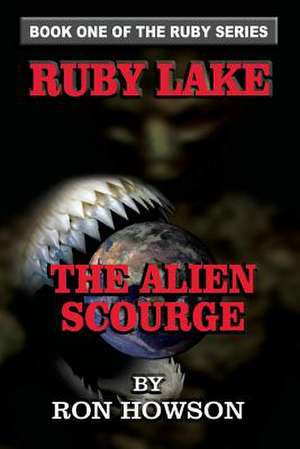 Ruby Lake: The Alien Scourge de Ron Howson