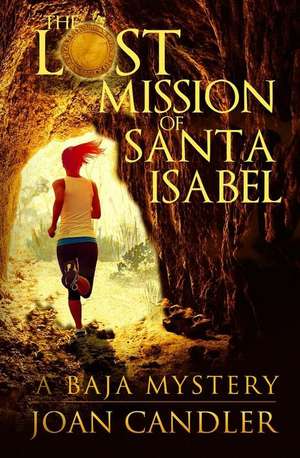 The Lost Mission of Santa Isabel de Joan Candler