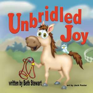 Unbridled Joy de Beth Stewart