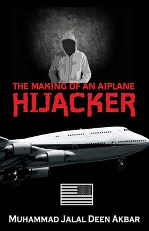 The Making of an Airplane Hijacker