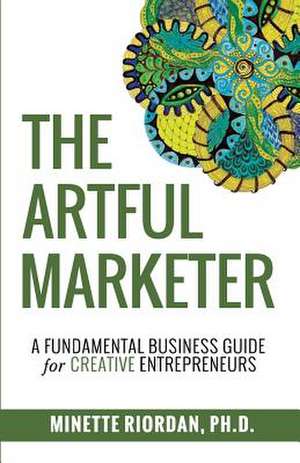 The Artful Marketer de Minette Riordan