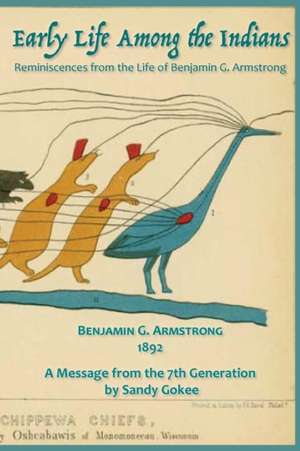 Early Life Among the Indians de Benjamin Armstrong