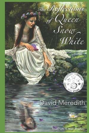 The Reflections of Queen Snow White de David Meredith